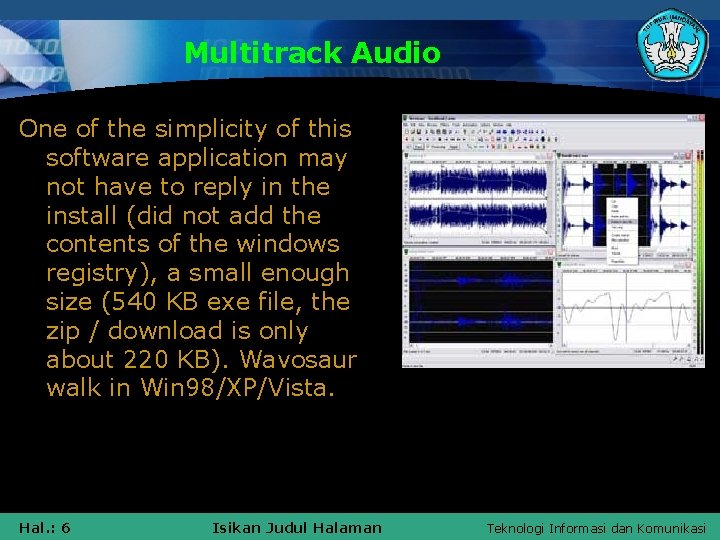 Multitrack Audio One of the simplicity of this software application may not have to