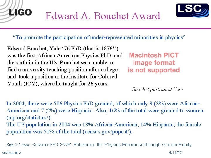 Edward A. Bouchet Award “To promote the participation of under-represented minorities in physics” Edward