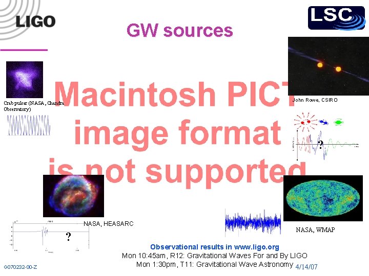 GW sources John Rowe, CSIRO Crab pulsar (NASA, Chandra Observatory) ? NASA, HEASARC ?