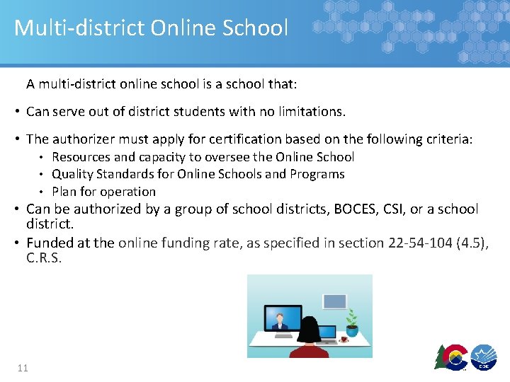 Multi-district Online School A multi-district online school is a school that: • Can serve