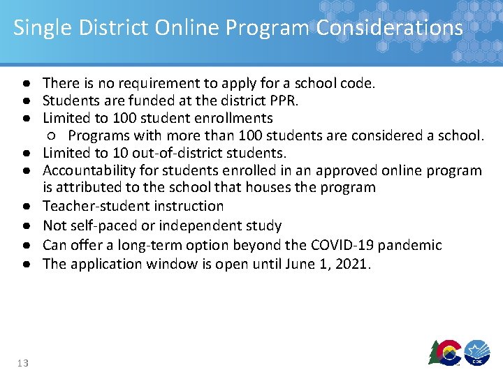 Single District Online Program Considerations ● There is no requirement to apply for a