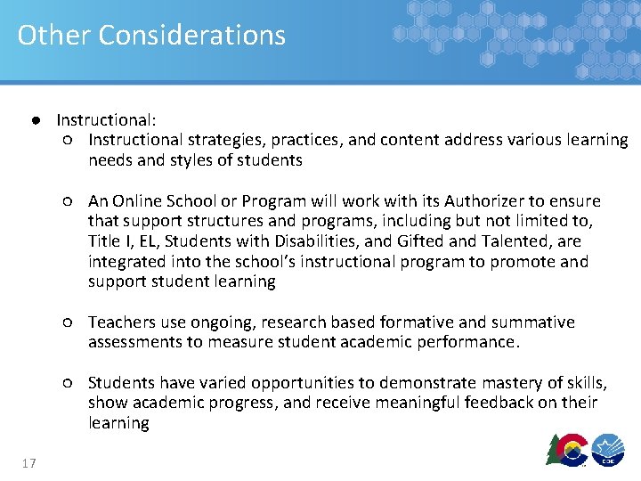 Other Considerations ● Instructional: ○ Instructional strategies, practices, and content address various learning needs