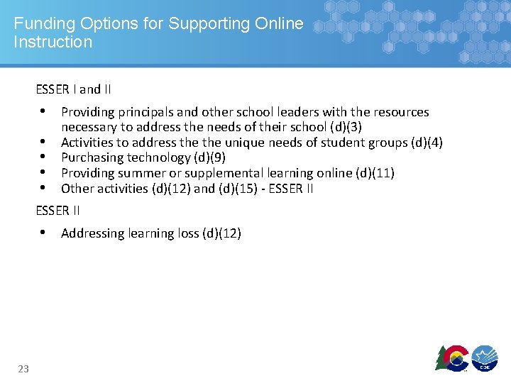 Funding Options for Supporting Online Instruction ESSER I and II • Providing principals and