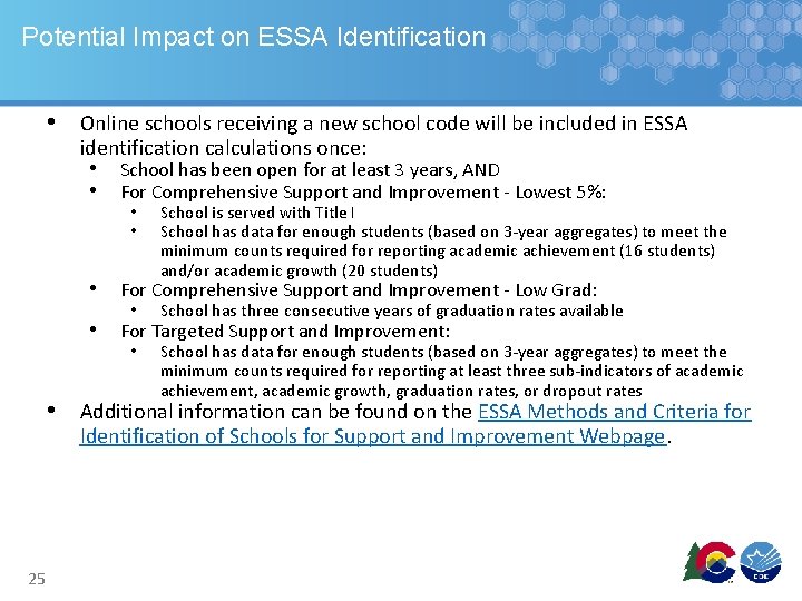 Potential Impact on ESSA Identification • Online schools receiving a new school code will