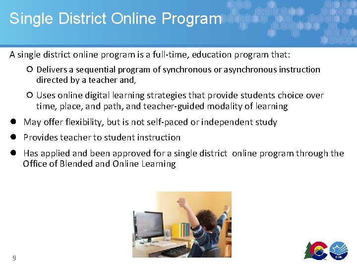 Single District Online Program A single district online program is a full-time, education program