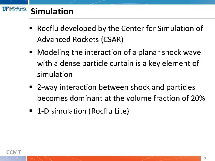 Simulation § Rocflu developed by the Center for Simulation of Advanced Rockets (CSAR) §