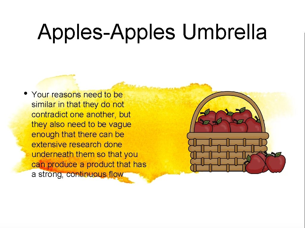 Apples-Apples Umbrella • Your reasons need to be similar in that they do not