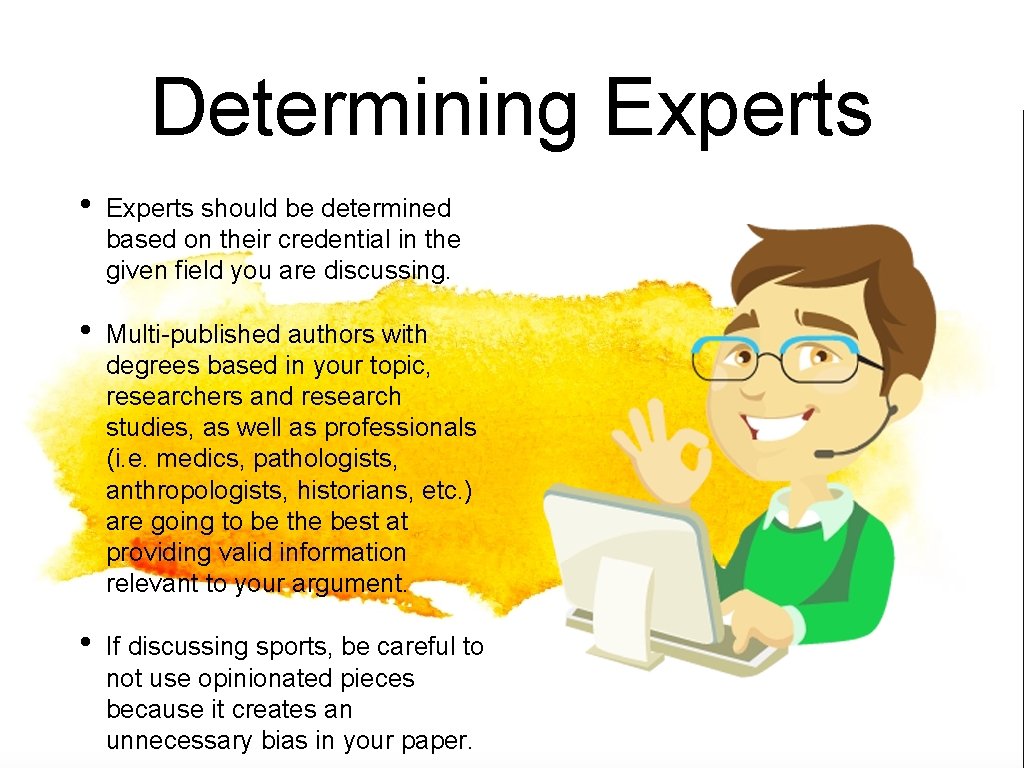 Determining Experts • Experts should be determined based on their credential in the given