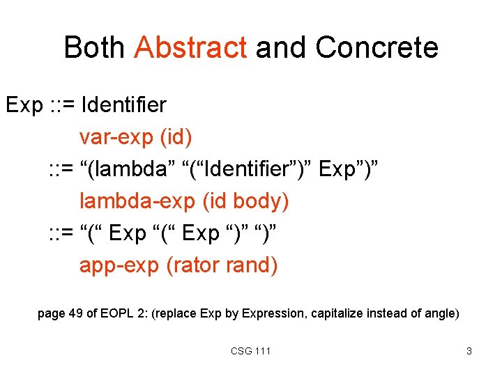 Both Abstract and Concrete Exp : : = Identifier var-exp (id) : : = Both Abstract and Concrete Exp : : = Identifier var-exp (id) : : =
