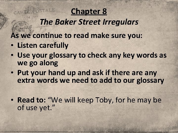Chapter 8 The Baker Street Irregulars As we continue to read make sure you: