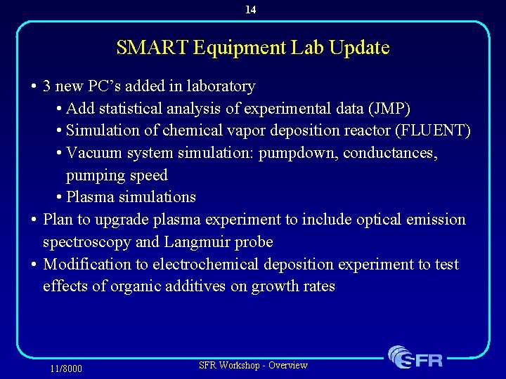 14 SMART Equipment Lab Update • 3 new PC’s added in laboratory • Add