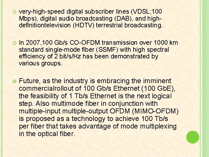  very-high-speed digital subscriber lines (VDSL; 100 Mbps), digital audio broadcasting (DAB), and highdefinitiontelevision