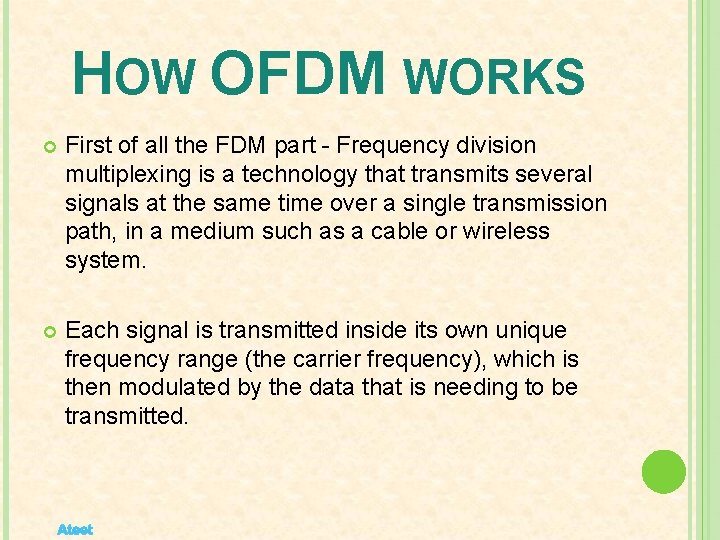 HOW OFDM WORKS First of all the FDM part - Frequency division multiplexing is