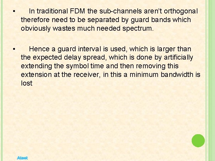  • In traditional FDM the sub-channels aren’t orthogonal therefore need to be separated