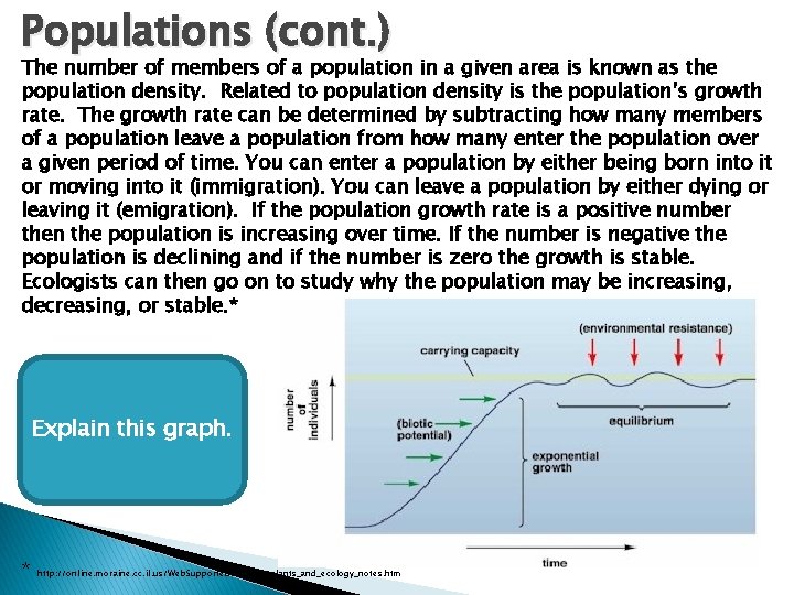 Populations (cont. ) The number of members of a population in a given area
