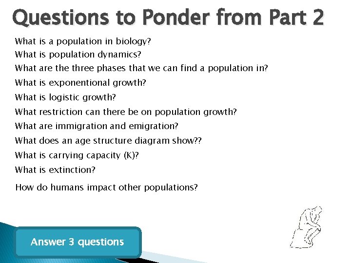 Questions to Ponder from Part 2 What is a population in biology? What is