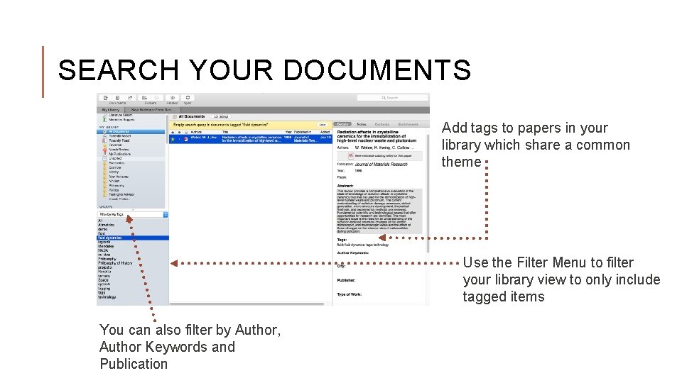 SEARCH YOUR DOCUMENTS Add tags to papers in your library which share a common