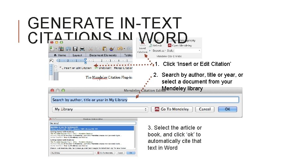 GENERATE IN-TEXT CITATIONS IN WORD 1. Click ‘Insert or Edit Citation’ 2. Search by
