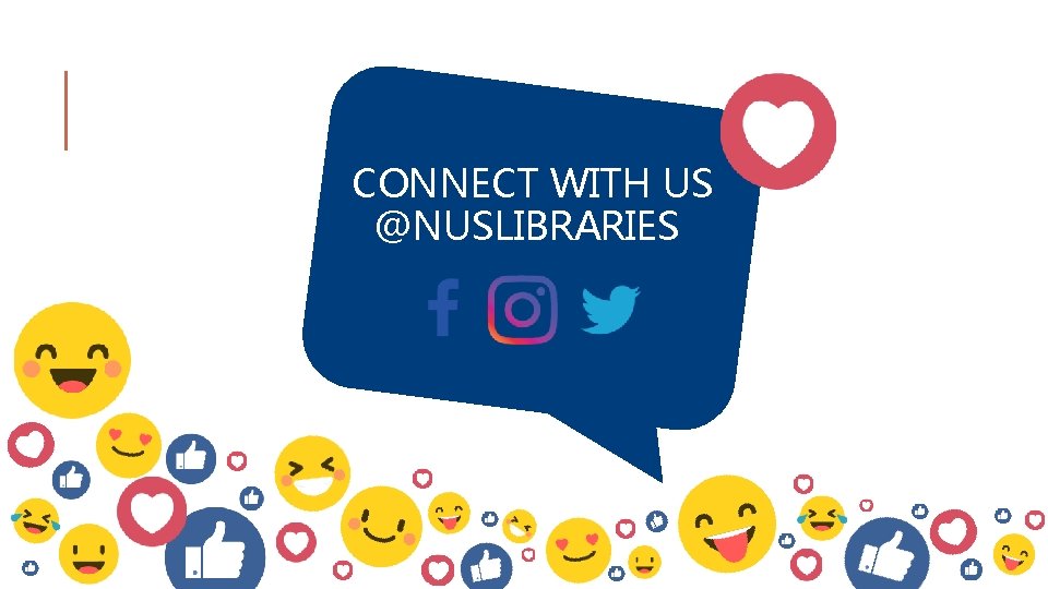 CONNECT WITH US @NUSLIBRARIES 