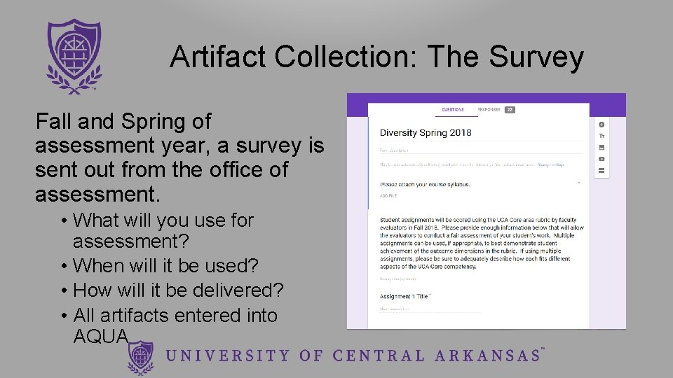 Artifact Collection: The Survey Fall and Spring of assessment year, a survey is sent