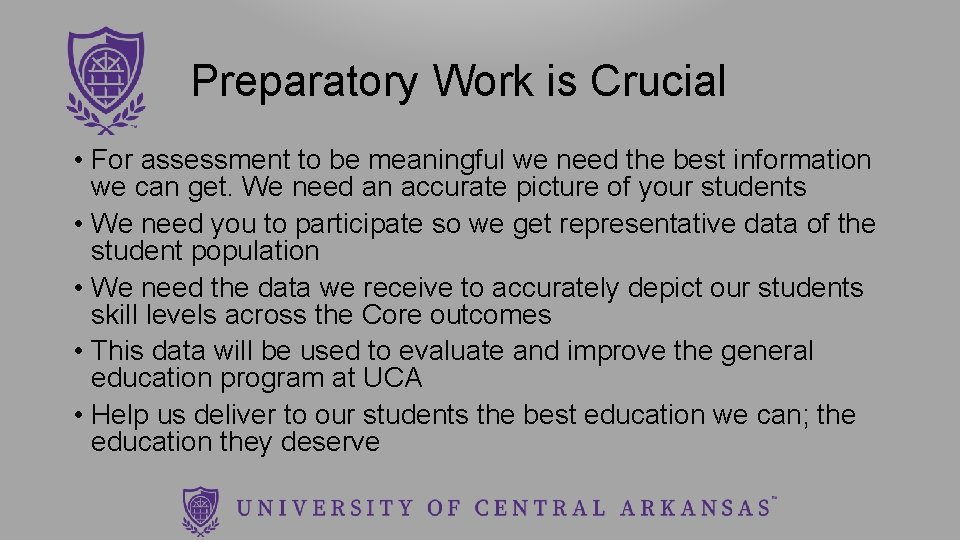 Preparatory Work is Crucial • For assessment to be meaningful we need the best
