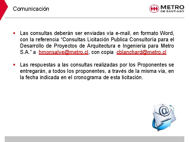 Comunicación § Las consultas deberán ser enviadas vía e-mail, en formato Word, con la