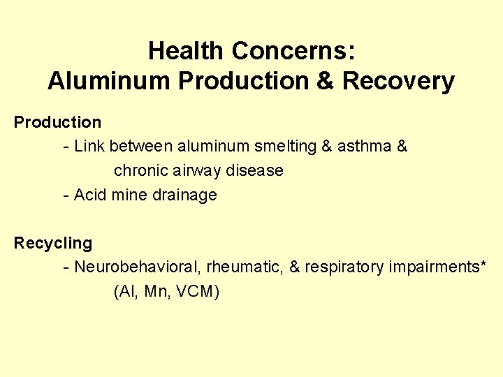 Health Concerns: Aluminum Production & Recovery Production - Link between aluminum smelting & asthma