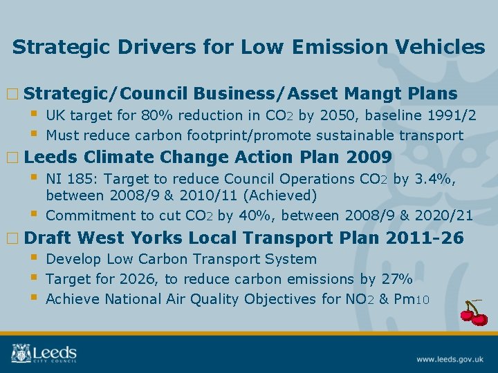 Strategic Drivers for Low Emission Vehicles □ Strategic/Council Business/Asset Mangt Plans § § UK