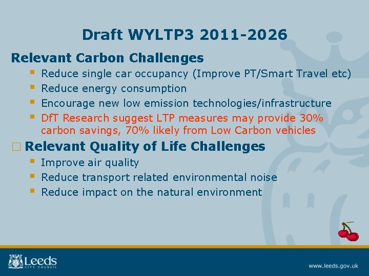 Draft WYLTP 3 2011 -2026 Relevant Carbon Challenges § § Reduce single car occupancy