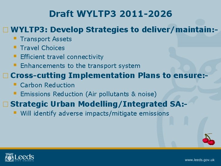 Draft WYLTP 3 2011 -2026 □ WYLTP 3: Develop Strategies to deliver/maintain: § §