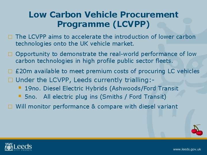 Low Carbon Vehicle Procurement Programme (LCVPP) □ The LCVPP aims to accelerate the introduction