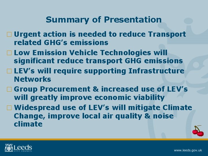 Summary of Presentation □ Urgent action is needed to reduce Transport related GHG’s emissions
