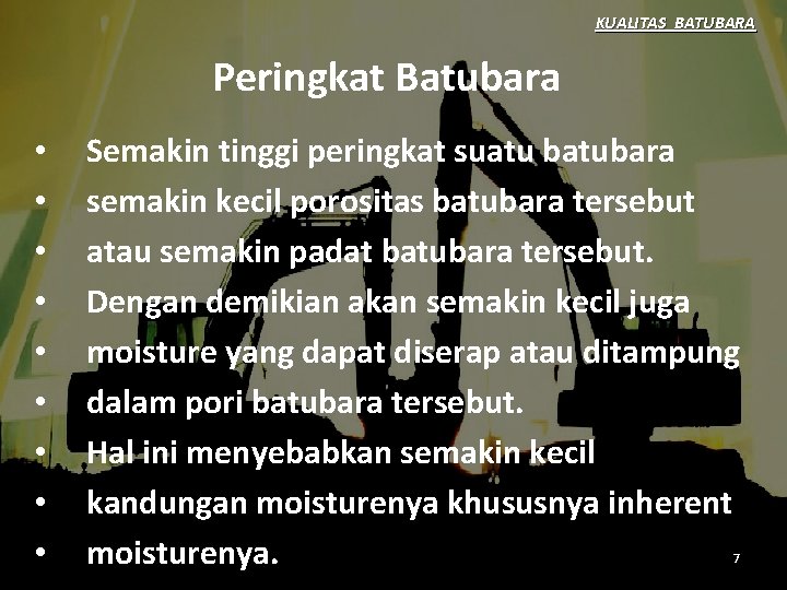 KUALITAS BATUBARA Peringkat Batubara • • • Semakin tinggi peringkat suatu batubara semakin kecil