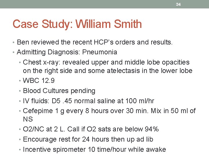 34 Case Study: William Smith • Ben reviewed the recent HCP’s orders and results.