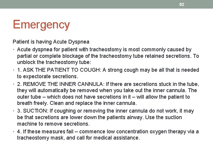 52 Emergency Patient is having Acute Dyspnea • Acute dyspnea for patient with tracheostomy