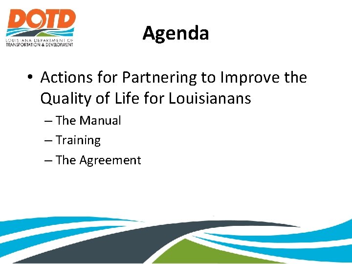 Agenda • Actions for Partnering to Improve the Quality of Life for Louisianans –