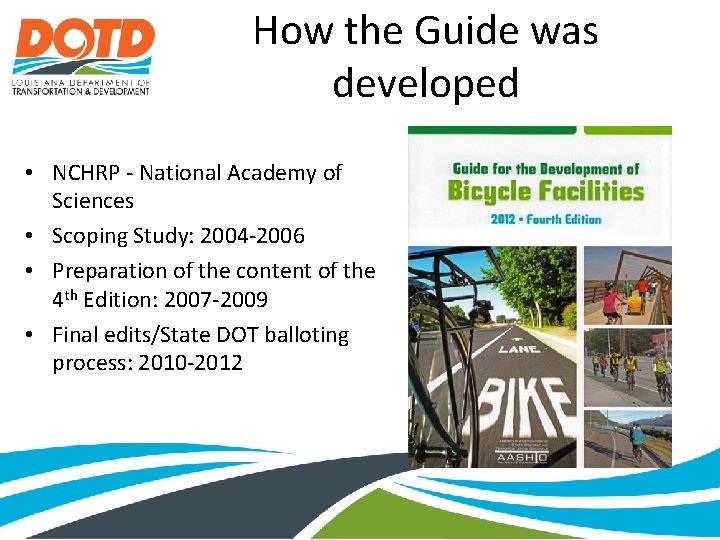How the Guide was developed • NCHRP - National Academy of Sciences • Scoping
