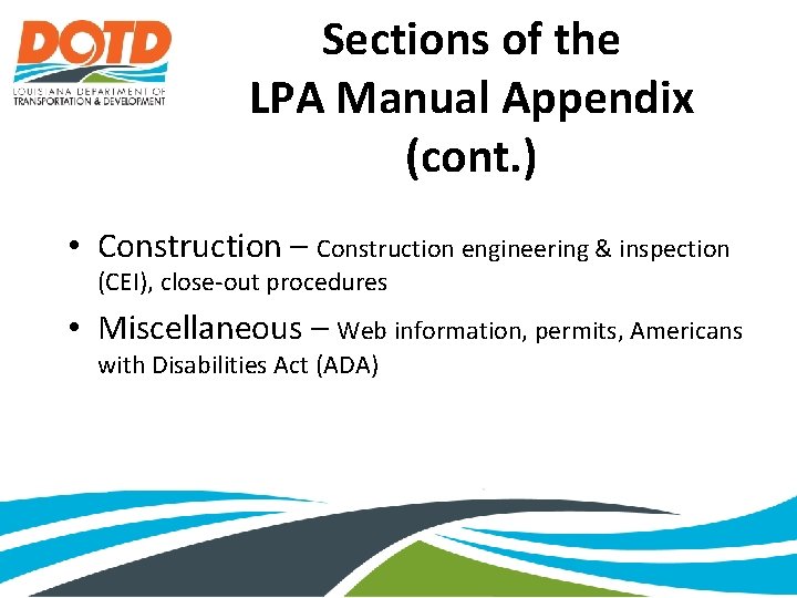 Sections of the LPA Manual Appendix (cont. ) • Construction – Construction engineering &