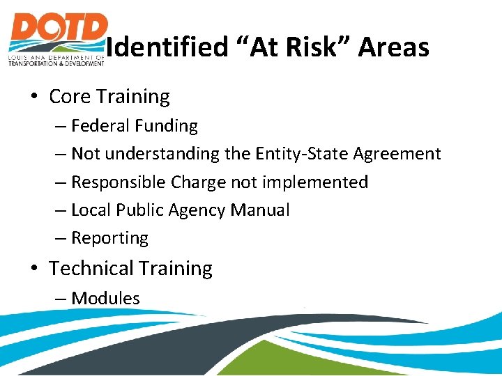 Identified “At Risk” Areas • Core Training – Federal Funding – Not understanding the