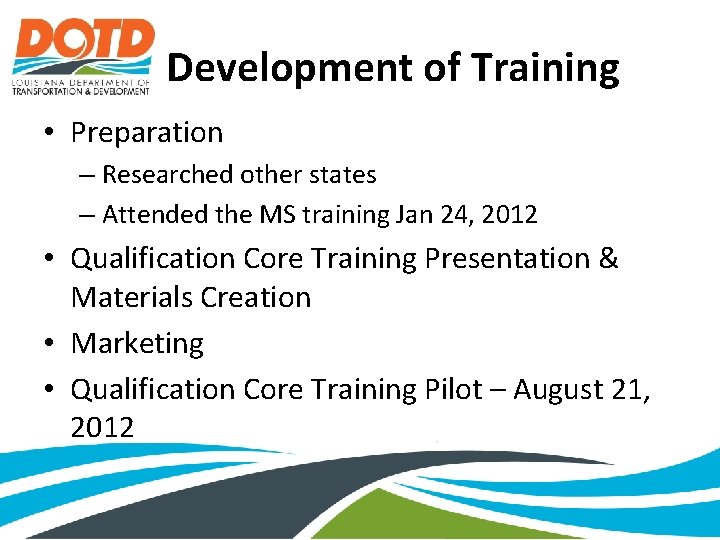 Development of Training • Preparation – Researched other states – Attended the MS training
