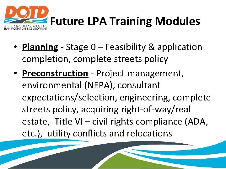 Future LPA Training Modules • Planning - Stage 0 – Feasibility & application completion,