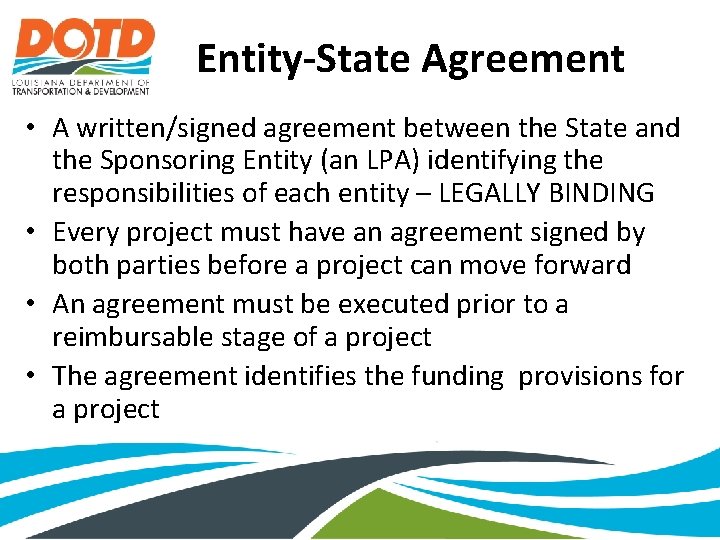 Entity-State Agreement • A written/signed agreement between the State and the Sponsoring Entity (an