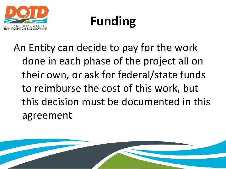 Funding An Entity can decide to pay for the work done in each phase