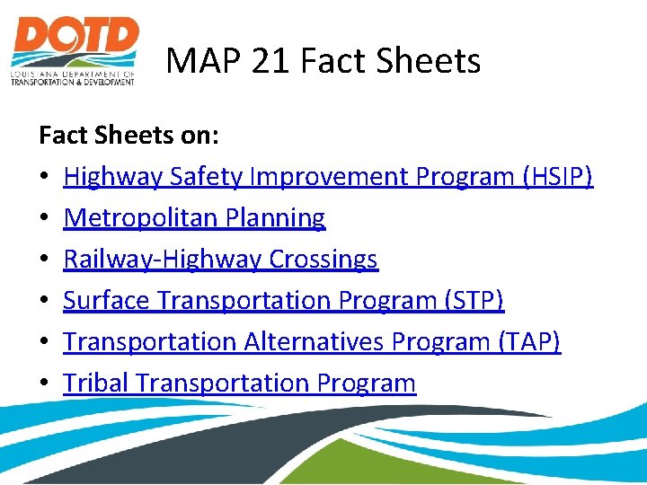 MAP 21 Fact Sheets on: • Highway Safety Improvement Program (HSIP) • Metropolitan Planning