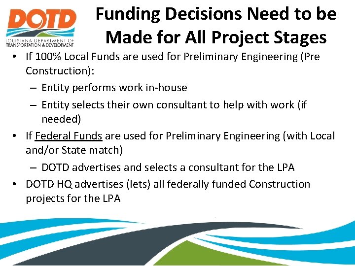 Funding Decisions Need to be Made for All Project Stages • If 100% Local