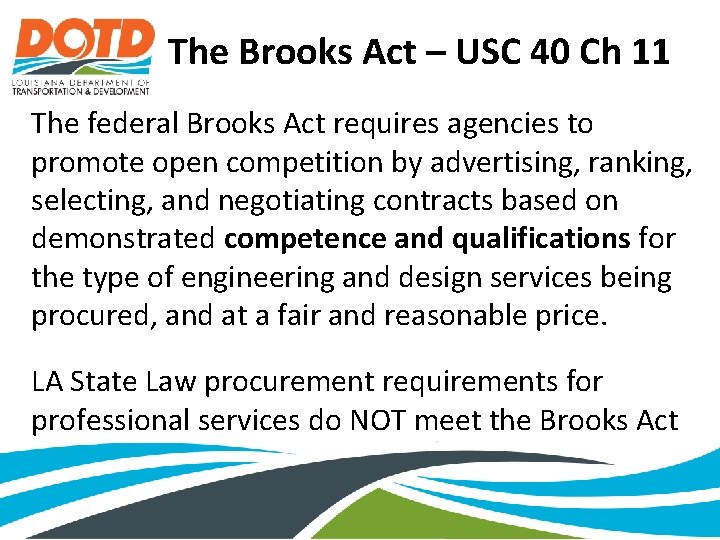 The Brooks Act – USC 40 Ch 11 The federal Brooks Act requires agencies