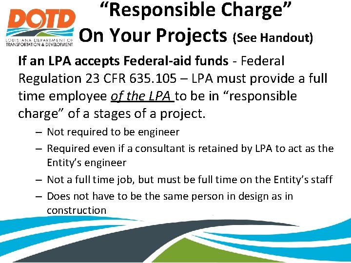 “Responsible Charge” On Your Projects (See Handout) If an LPA accepts Federal-aid funds -