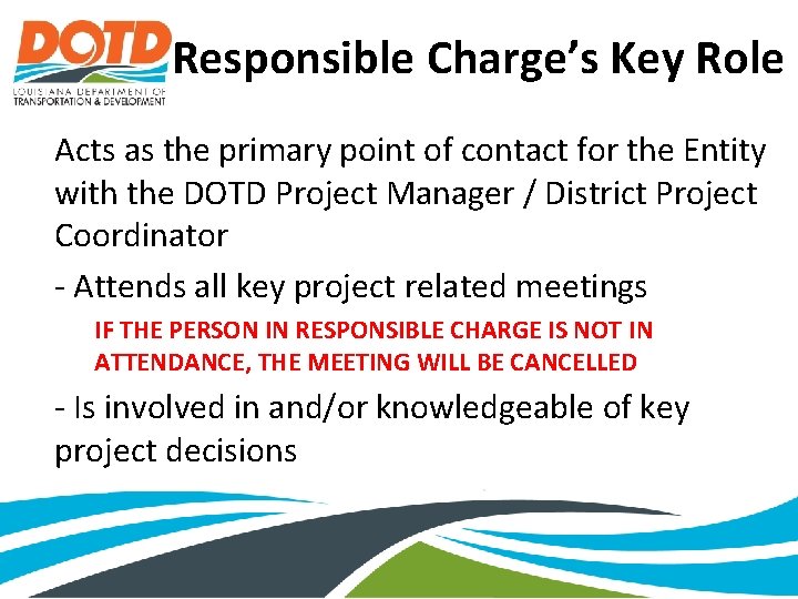 Responsible Charge’s Key Role Acts as the primary point of contact for the Entity