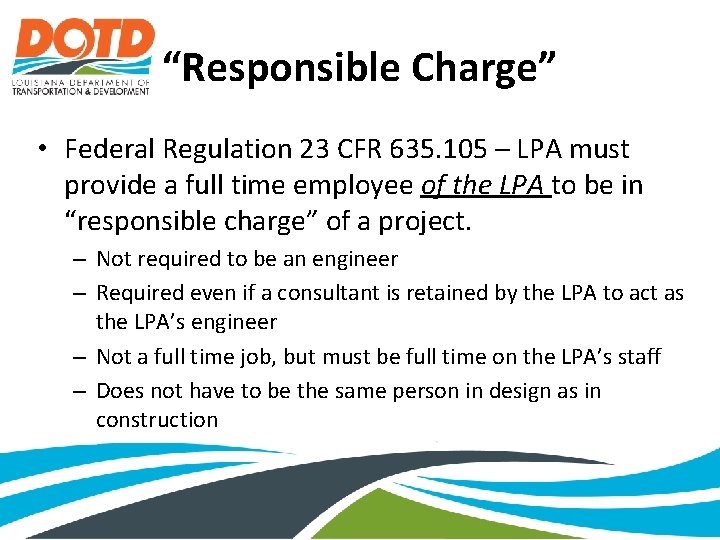 “Responsible Charge” • Federal Regulation 23 CFR 635. 105 – LPA must provide a