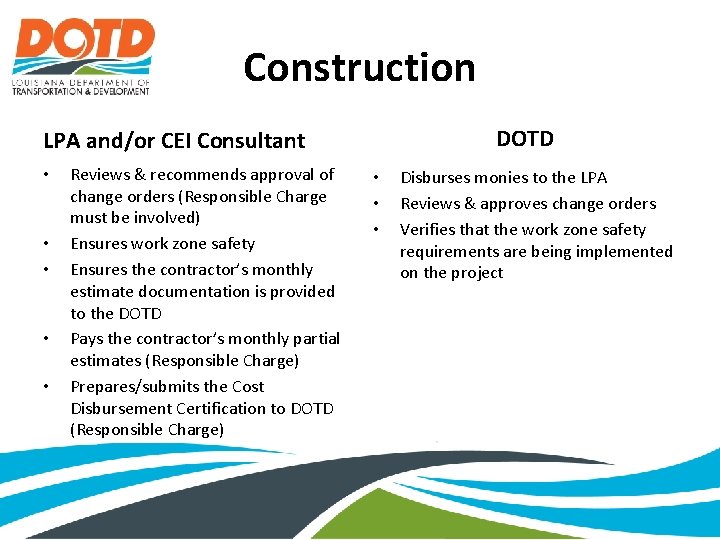 Construction DOTD LPA and/or CEI Consultant • • • Reviews & recommends approval of